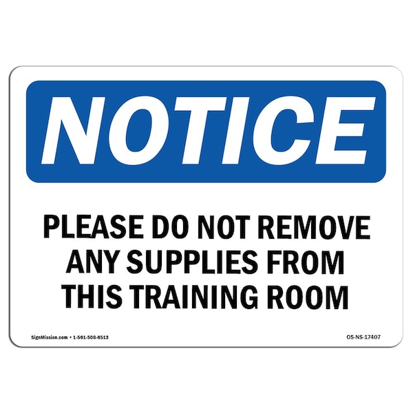 Safety Sign, OSHA Notice, 12" Height, Please Do Not Remove Any Supplies From This Sign, Landscape